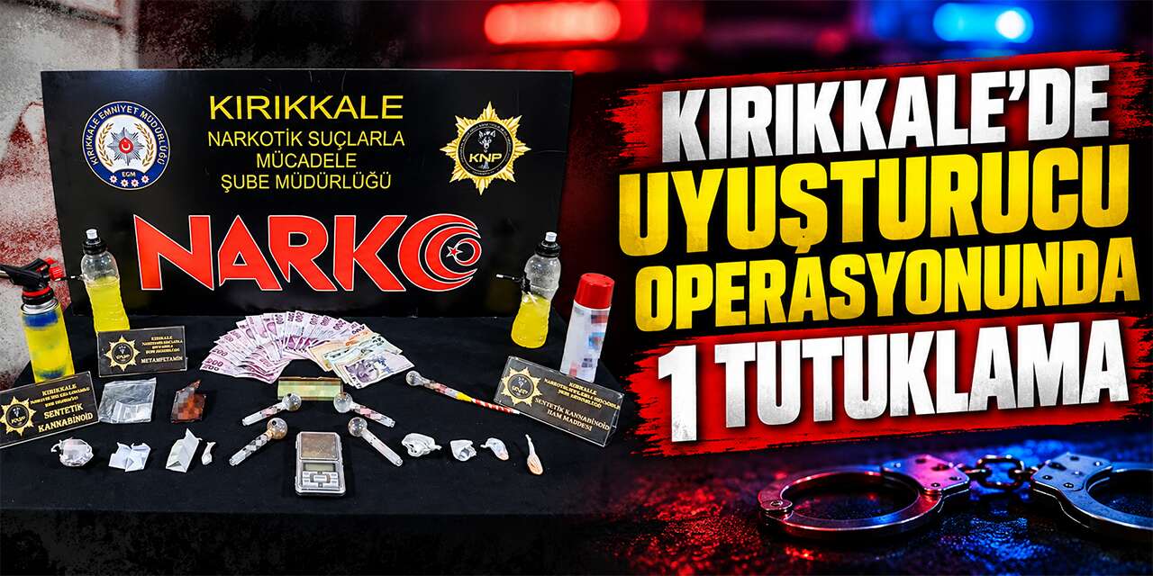 Kırıkkale’de uyuşturucu operasyonunda 1 tutuklama