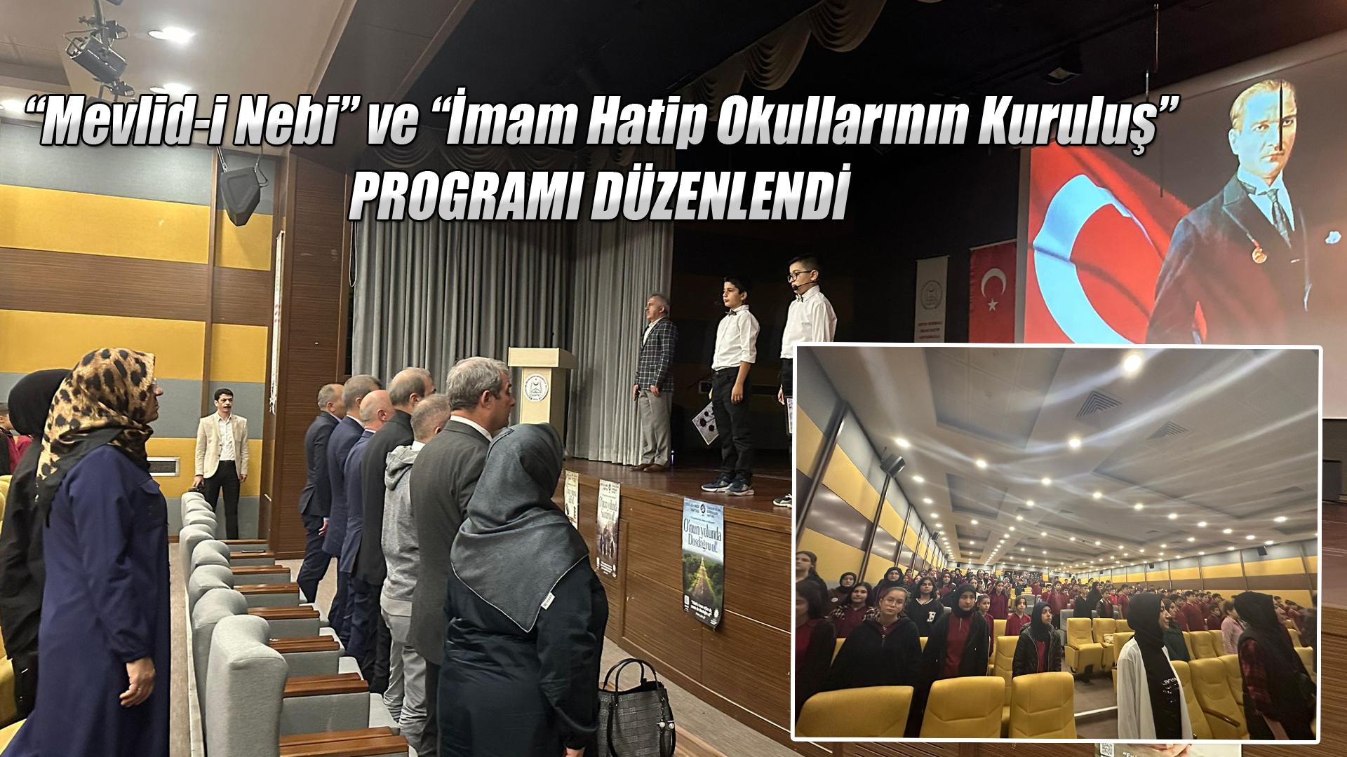 “Mevlid-i Nebi” ve “İmam Hatip Okullarının Kuruluş” PROGRAMI DÜZENLENDİ