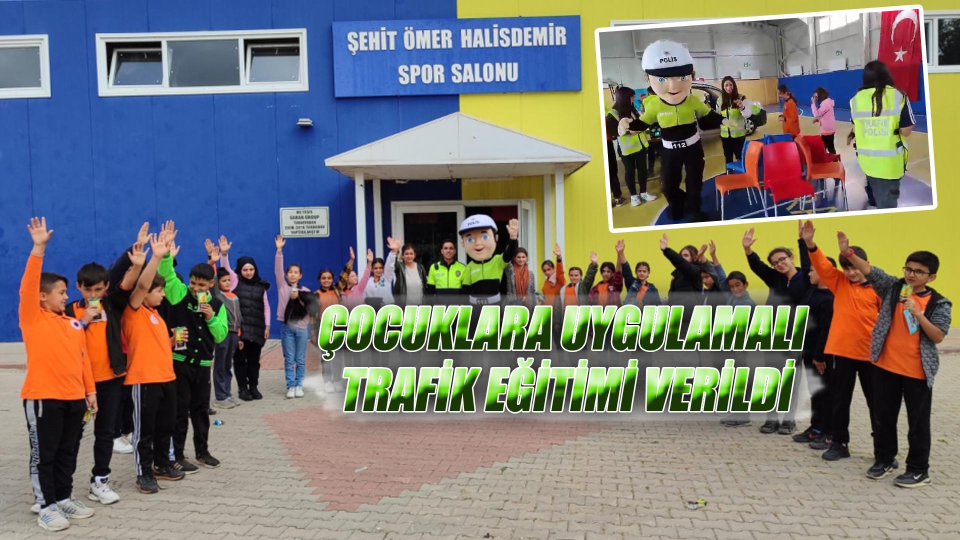 ÇOCUKLARA UYGULAMALI TRAFİK EĞİTİMİ VERİLDİ