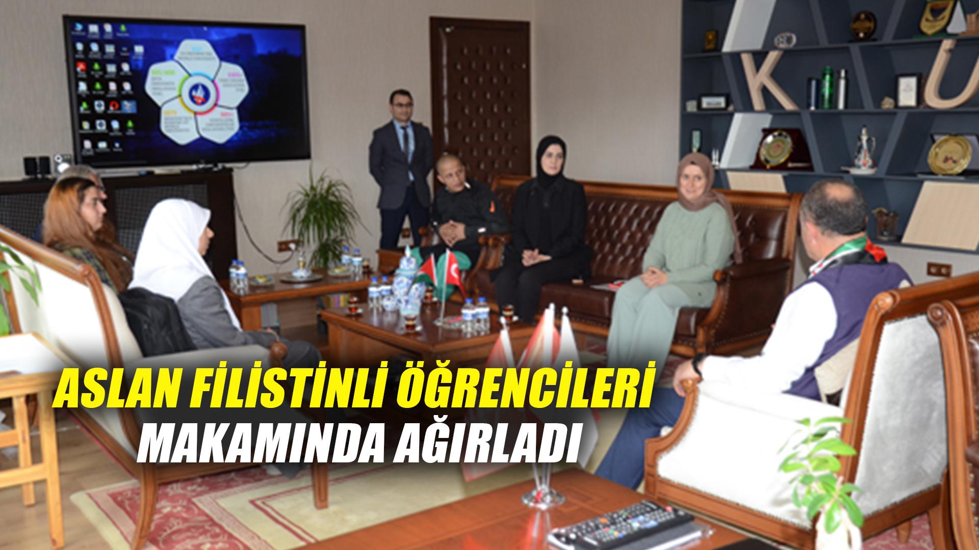 ASLAN FİLİSTİNLİ ÖĞRENCİLERİ MAKAMINDA AĞIRLADI