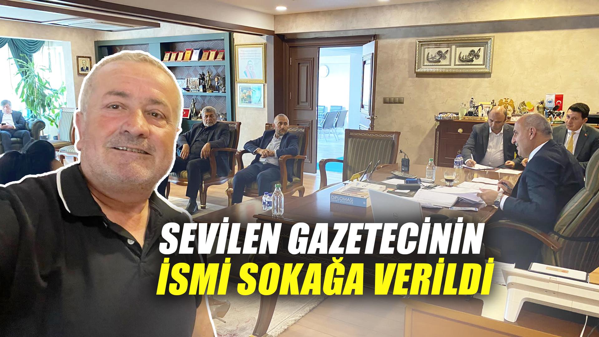 SEVİLEN GAZETECİNİN İSMİ SOKAĞA VERİLDİ