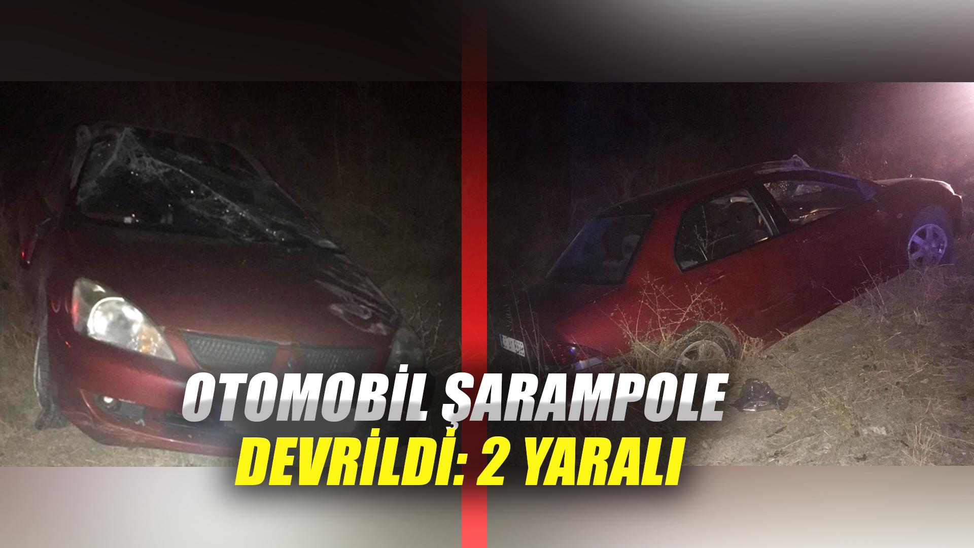 KIRIKKALE’DEKİ KAZADA OTOMOBİL ŞARAMPOLE DEVRİLDİ
