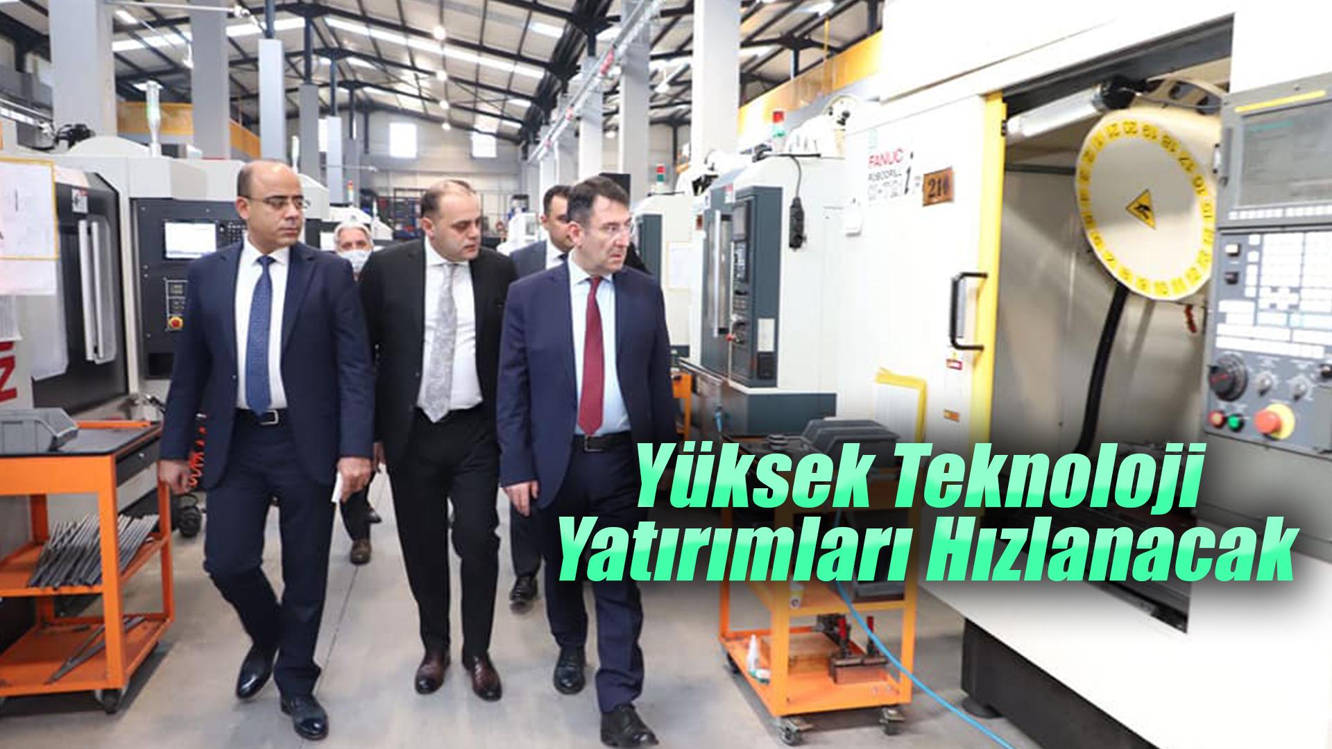 Yüksek teknoloji yatırımları hızlanacak