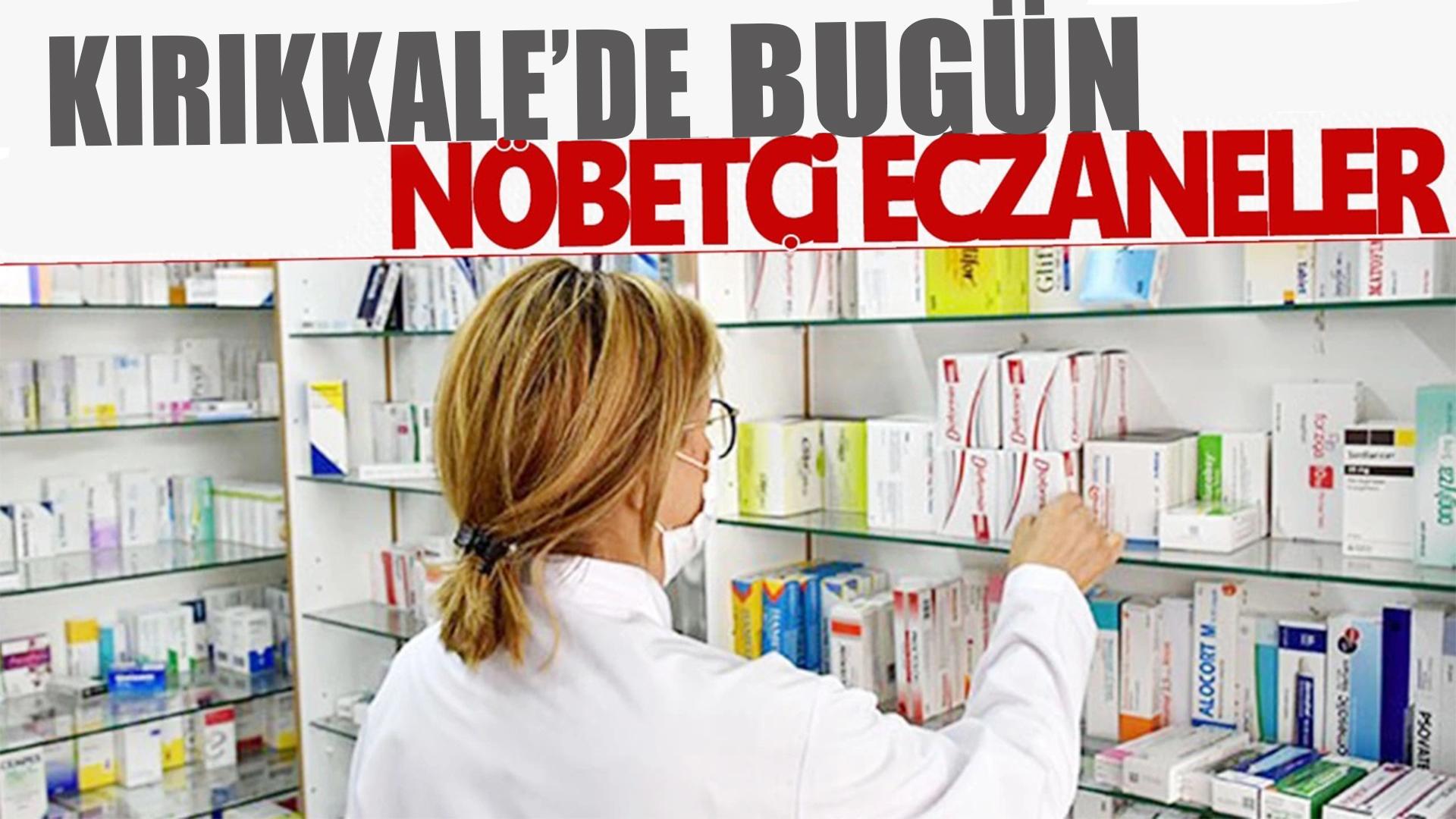 Kırıkkale'de nöbetçi eczaneler