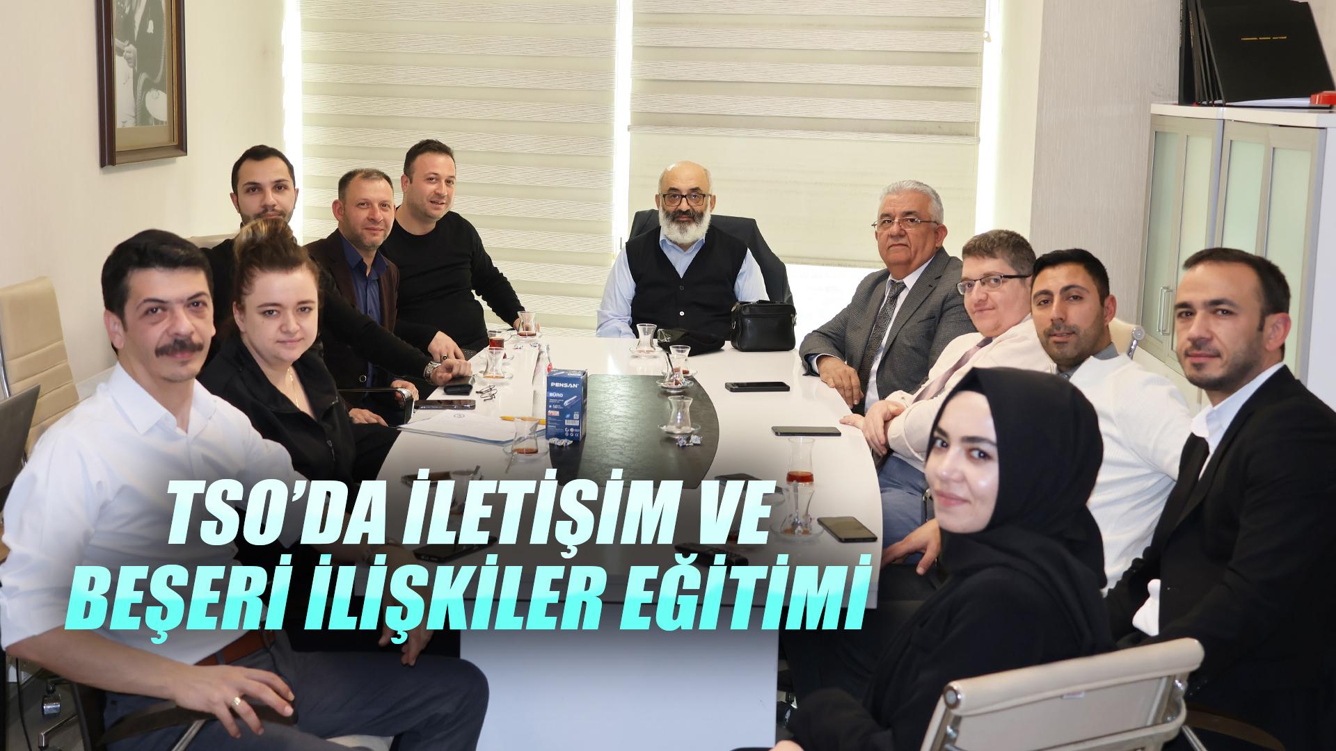 TSO’da iletişim ve beşeri ilişkiler eğitimi