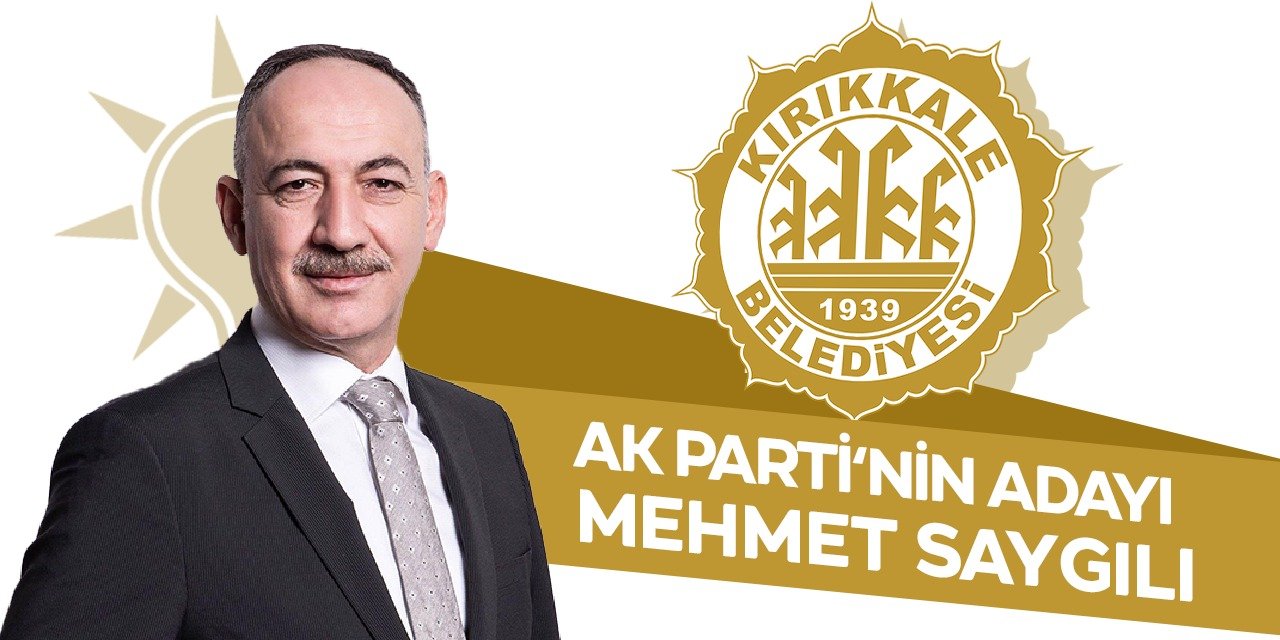 AK Parti’nin Kırıkkale adayı Mehmet Saygılı