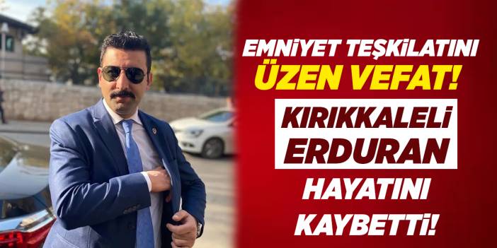 Kırıkkaleli koruma polis hayatımı kaybetti!