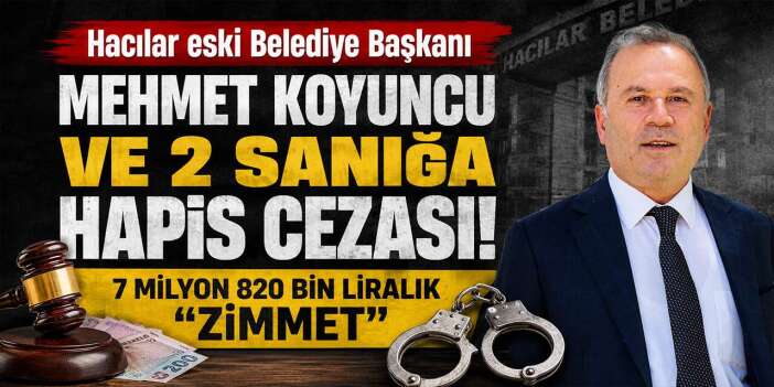 Mehmet Koyuncu’ya zimmet davasında hapis cezası!