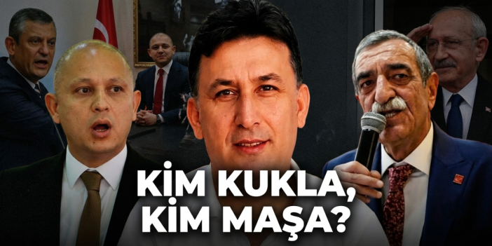 Ahmet Önal ve Yücel Kızık'ın CHP planı: Kukla mı, maşa mı?