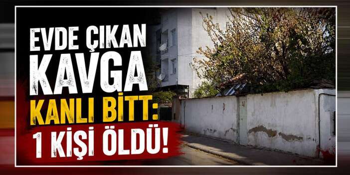 Evdeki tartışma cinayetle bitti!