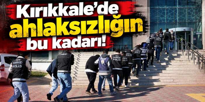 Kırıkkale’de ahlaksızlığın bu kadarı! Fuhuşa sürüklemişler