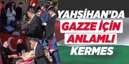 Yahşihan’da Gazze için anlamlı kermes