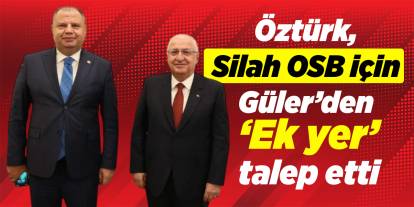 Milletvekili Öztürk, Güler ile Silah OSB için görüştü