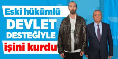 Eski hükümlü devlet desteğiyle işini kurdu