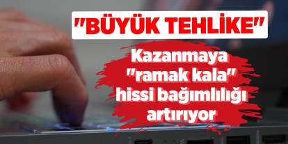 Kazanmaya "ramak kala" hissi bağımlılığı artırıyor