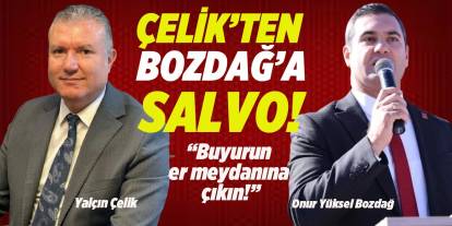 Çelik’ten Bozdağ’a salvo!  “Buyurun er meydanına çıkın!”