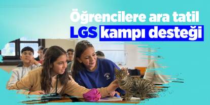 Öğrencilere ara tatil LGS kampı desteği