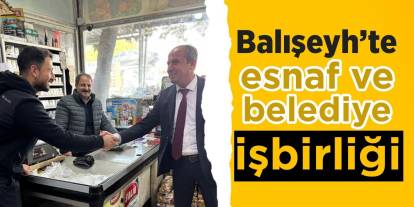 Balışeyh’te esnaf ve belediye işbirliği