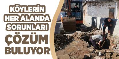 Köylerin her alanda sorunları çözüm buluyor