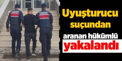 Uyuşturucu suçundan aranan hükümlü yakalandı
