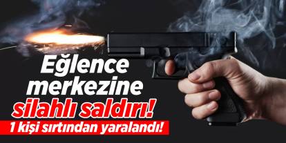 Kırıkkale’de eğlence merkezinde silahlı saldırı