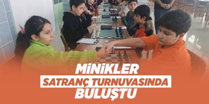 Minikler satranç turnuvasında buluştu