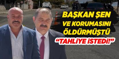 Başkan Şen ve korumasını öldüren zanlı yargılandı!
