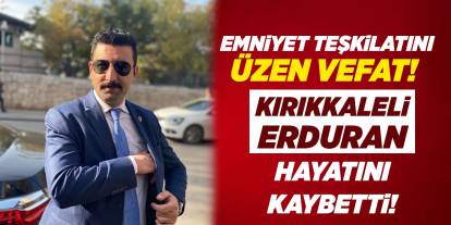 Kırıkkaleli koruma polis hayatımı kaybetti!