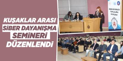 Kuşaklar arası siber dayanışma semineri düzenlendi