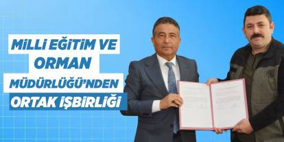 Milli Eğitim ve Orman Müdürlüğü’nden ortak işbirliği