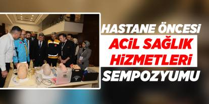 Hastane öncesi acil sağlık hizmetleri sempozyumu