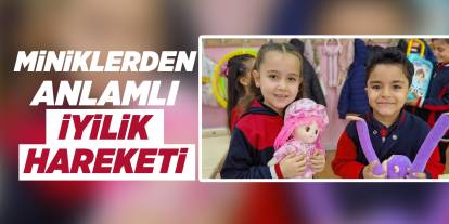Miniklerden anlamlı iyilik hareketi