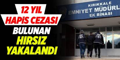 12 yıl hapis cezası bulunan hırsız yakalandı