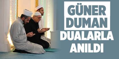 Güner Duman, dualarla anıldı
