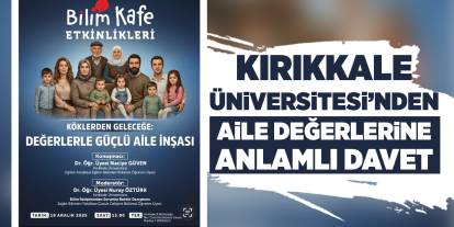 Kırıkkale Üniversitesi’nden aile değerlerine anlamlı davet