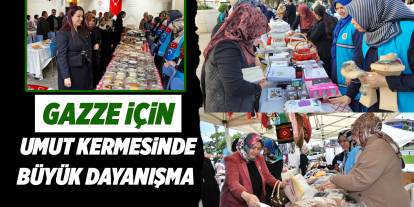 Gazze için umut kermesinde büyük dayanışma