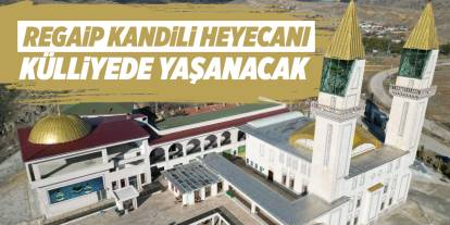 Regaip Kandili heyecanı külliyede yaşanacak