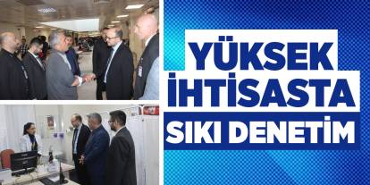 Yüksek İhtisasta sıkı denetim