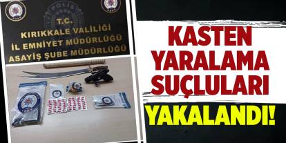 Kasten yaralama suçluları yakalandı!