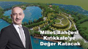 Millet Bahçesi Kırıkkale’ye Değer Katacak - Kırıkkale Haber, Son Dakika Kırıkkale Haberleri