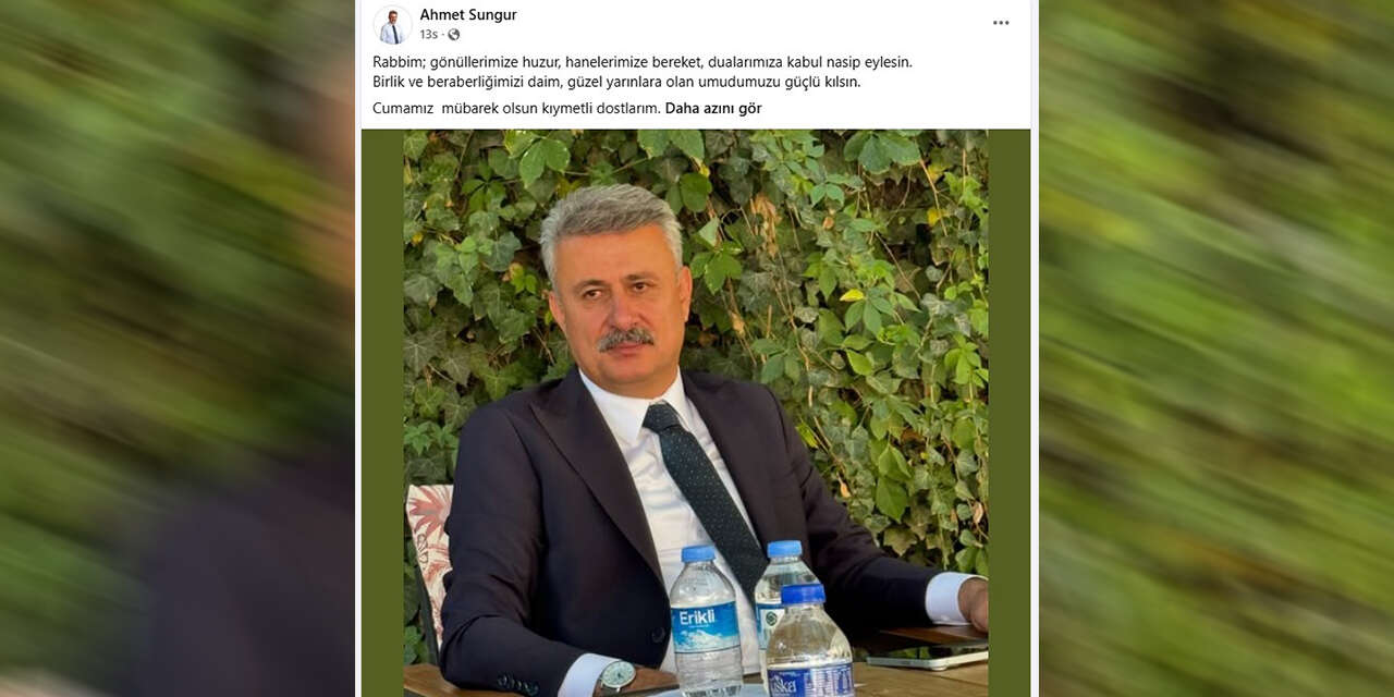 ahmet-sungurdan-dikkat-ceken-paylasim-hayirli-cumalar-2